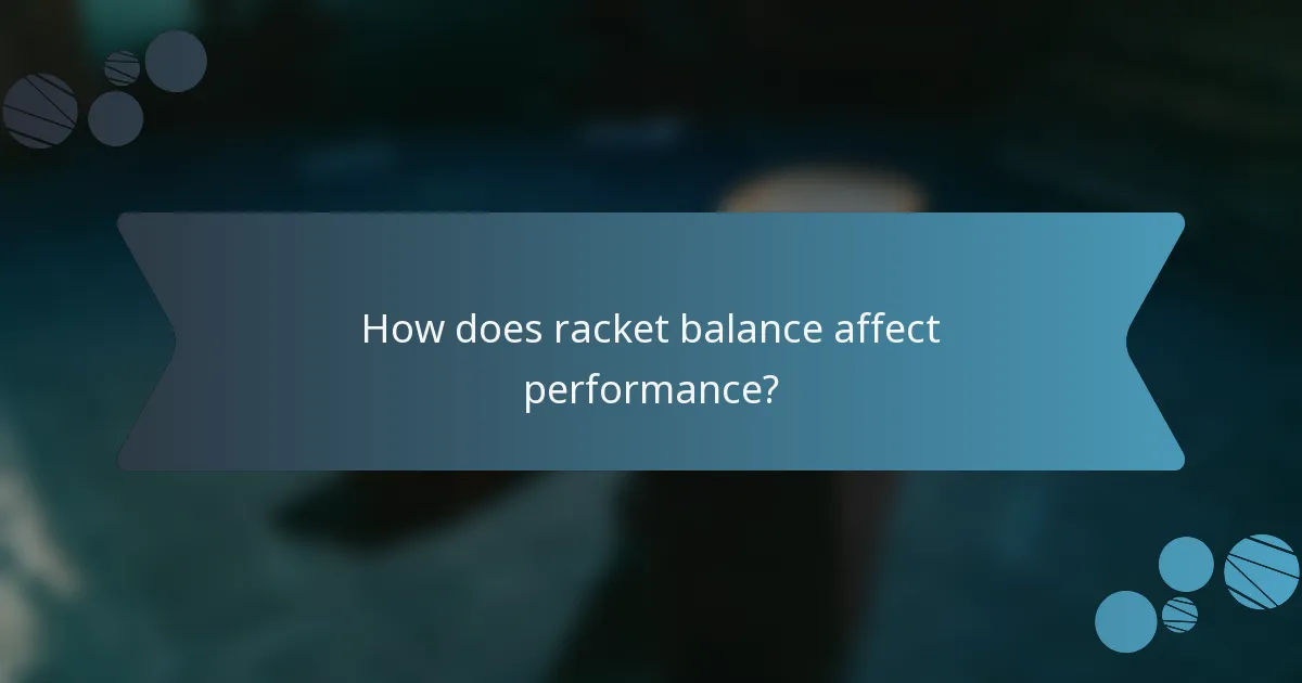 How does racket balance affect performance?