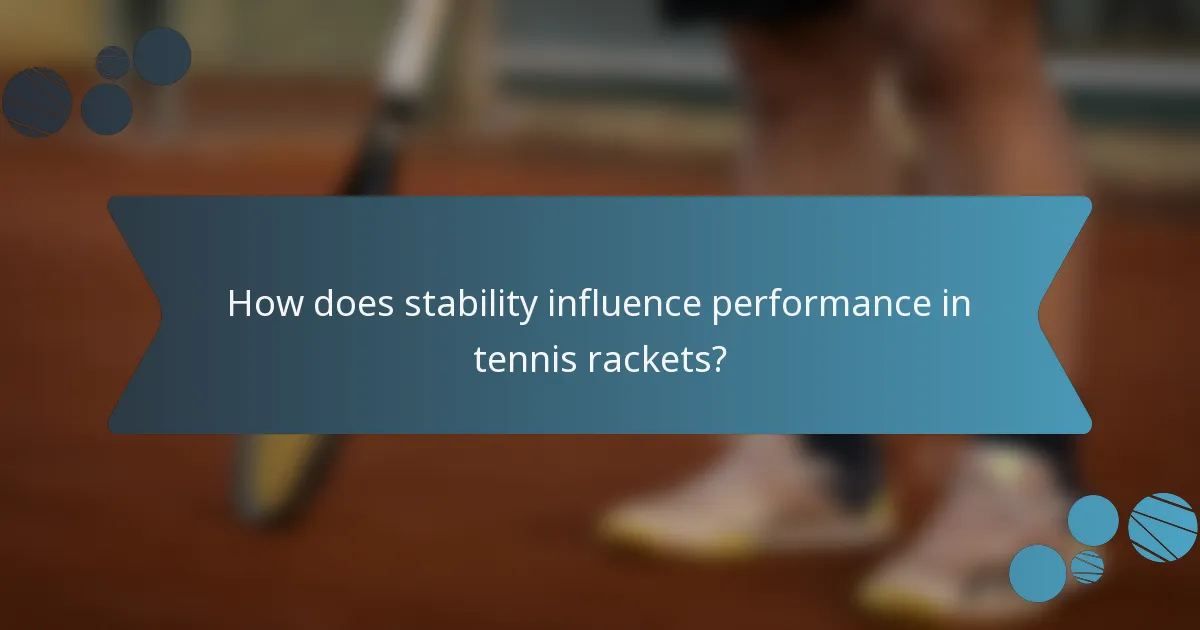 How does stability influence performance in tennis rackets?